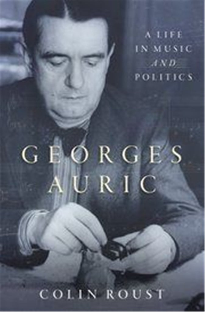 Georges Auric: A Life in Music and Politics